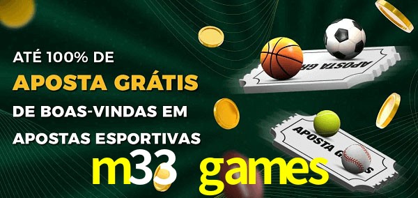 m33 games Ate 100% de Aposta Gratis